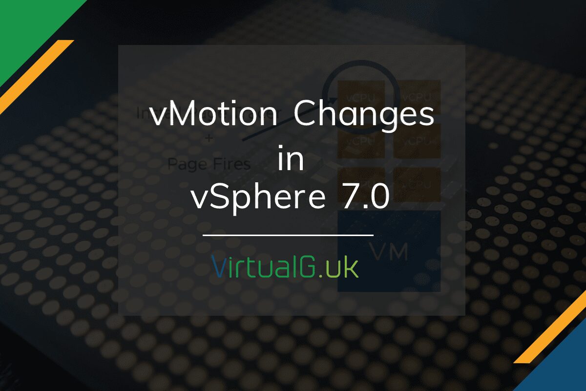 Major VMotion Improvements In VSphere 7.0